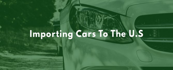 Learn about the rules for importing cars to the usa.