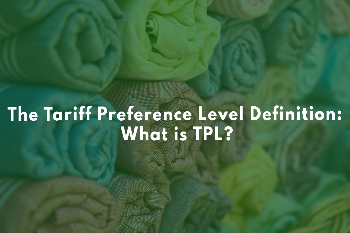 Importing clothes? Use TPL when you can